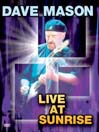 Dave Mason: Live at Sunrise